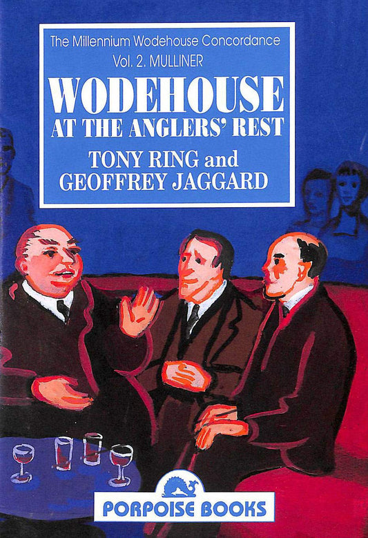 Millennium Wodehouse Concordance 2: Wodehouse at the Angler's Rest by Tony Ring & Geoffrey Jaggard