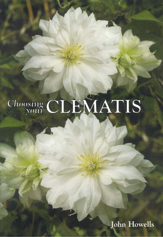 Choosing Your Clematis by Howells, John