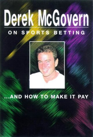 Sports Betting: And How to Make It Pay by Brough Scott~Derek McGovern