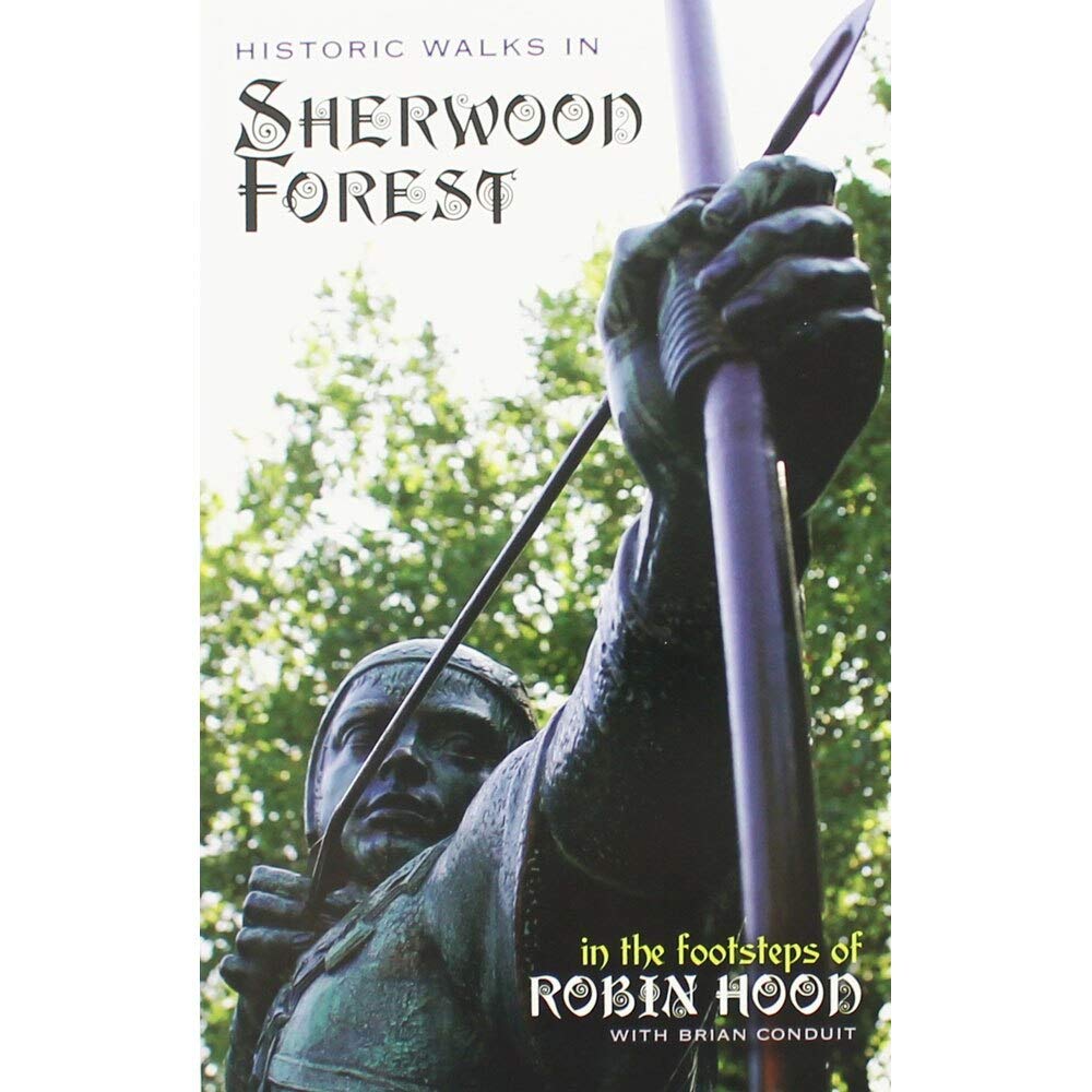 Historic Walks - In Sherwood Forest (Nottinghamshire) by Brian Conduit