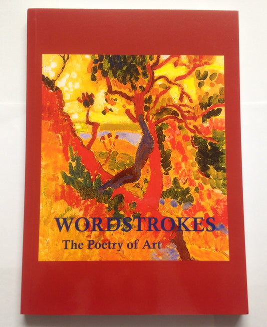 Wordstrokes: The Poetry Of Art by ed. Deborah Gaye