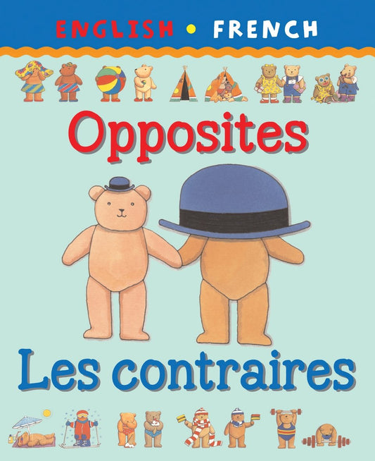 English - French: Opposites / Les Contraires by Clare Beaton