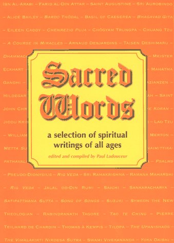 Sacred Words: Selection of Spiritual Writings of All Ages by Paul Ladouceur