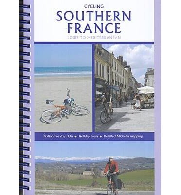 Cycling Southern France: Loire to Mediterranean by Richard Peace