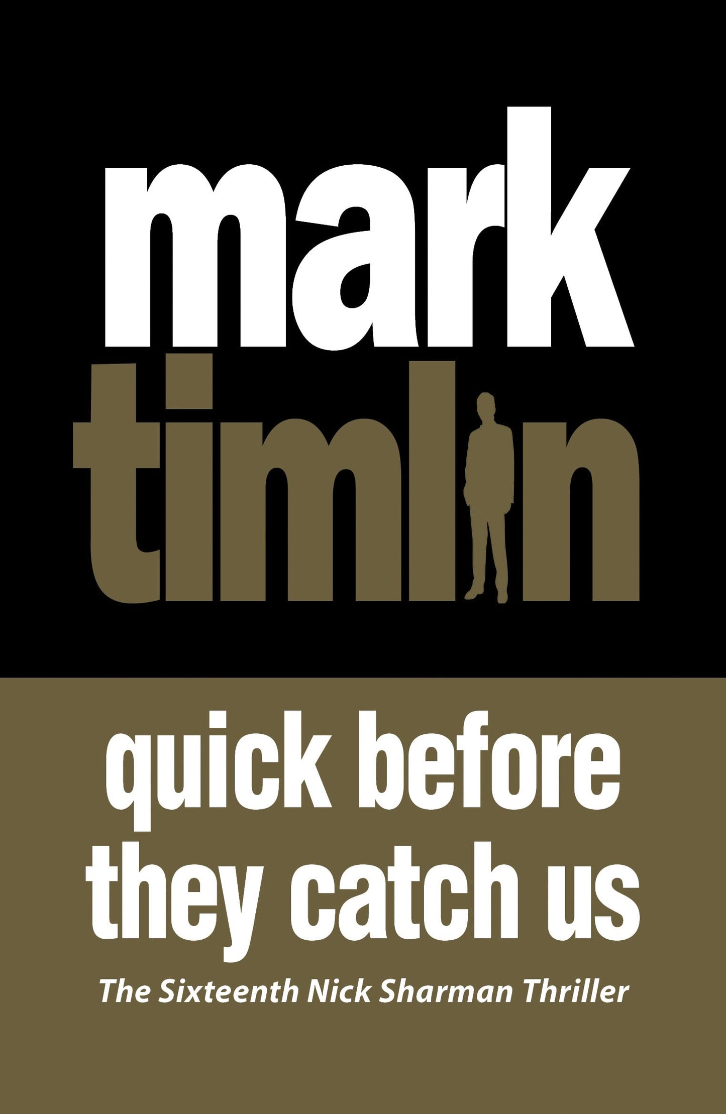 Quick Before They Catch Us (A Nick Sharman Thrille by Mark Timlin