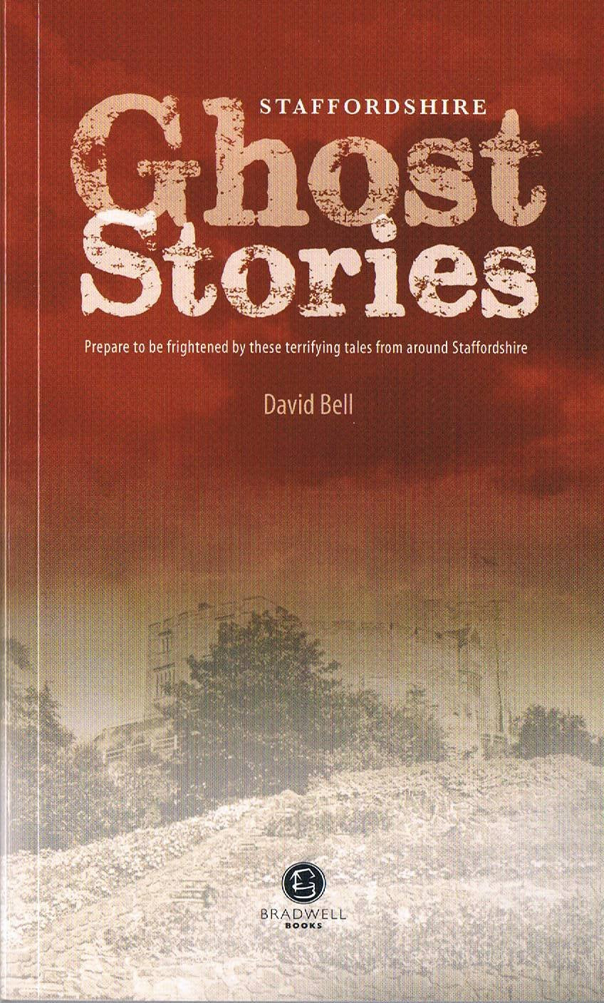 Staffordshire Ghost Stories by David Bell