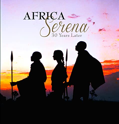 Africa Serena: 30 Years Later by Martinez Thedy, Clara