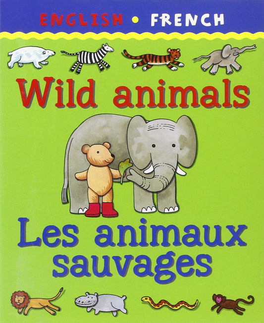 English - French: Wild Animals / Les Animaux Sauvages by Clare Beaton