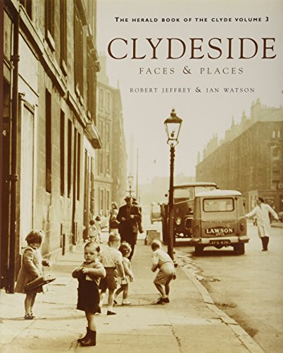 Clydeside Faces & Places (Scotland)  (SPECIAL SALE PRICE) by Robert Jeffrey & Ian Watson