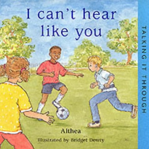 Talking It Through: I Can't Hear Like You by Althea & Bridget Dowty