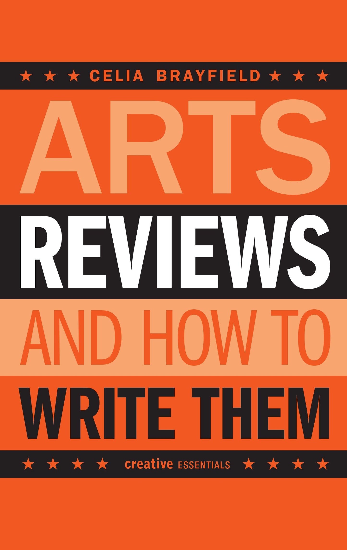 Arts Reviews & How To Write Them by Celia Brayfield