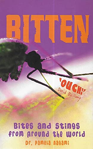 Bitten!: Bites and Stings from Around the World by Pamela Nagami