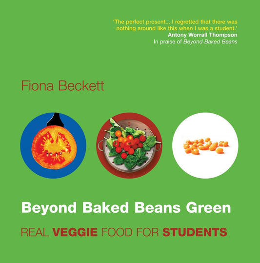 Beyond Baked Beans Green: Real Veggie Food for Students by Beckett, Fiona