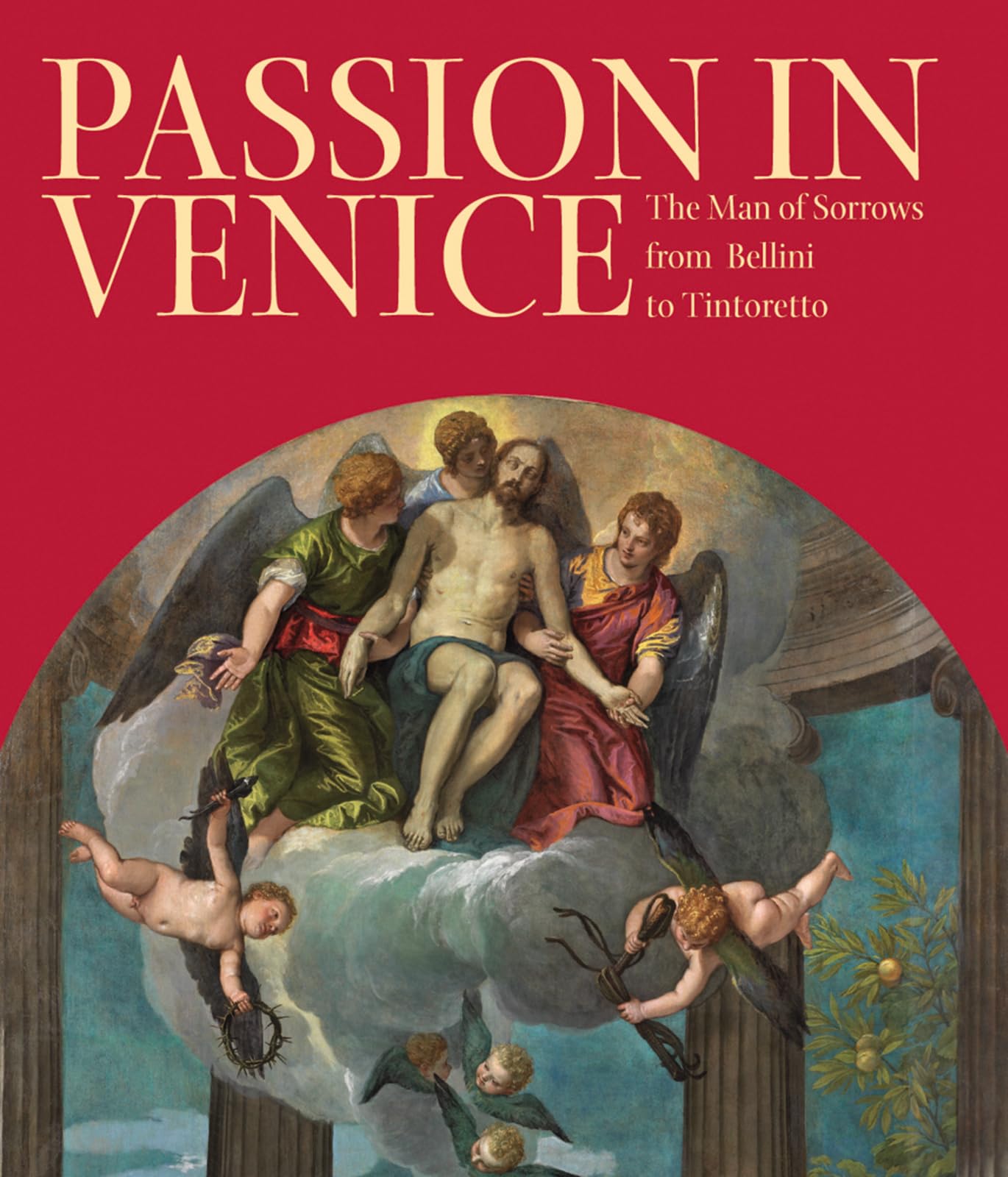 Passion In Venice: Crivelli to Tintoretto &amp; Veronese von ed. Catherine Puglisi und William Barcham