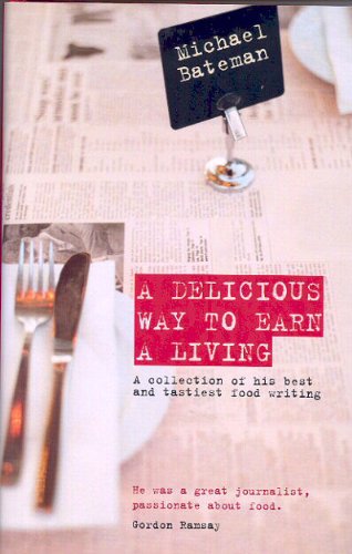 Delicious Way To Earn A Living by Michael Bateman