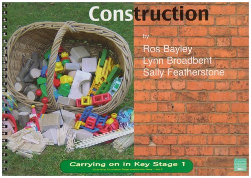 Carrying On In Key Stage 1: Construction by Bayley, Broadbent & Featherstone