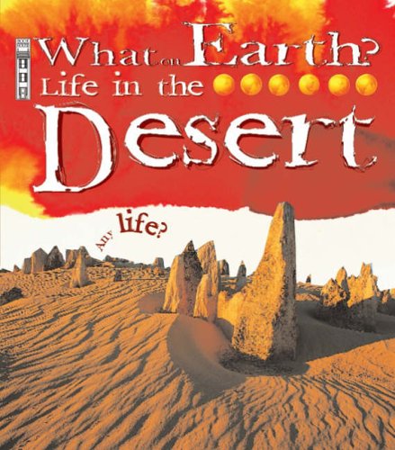 What On Earth? - Life In The Desert by Gerald Legg