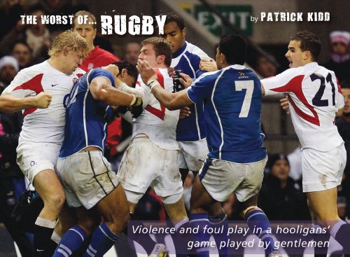 Worst Of Rugby by Patrick Kidd