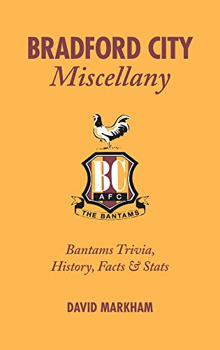 Bradford City Miscellany by David Markham