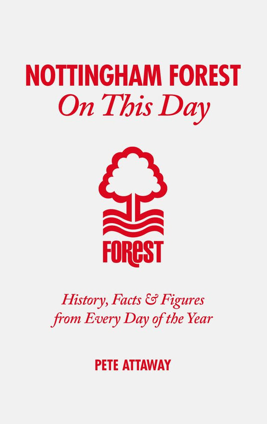 On This Day: Nottingham Forest by Pete Attaway