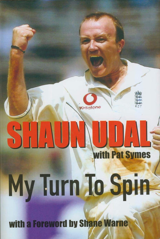 My Turn To Spin   (Hampshire) by Shaun Udal with Pat Symes