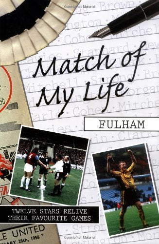 Match Of My Life - Fulham by ed.M.Heatley