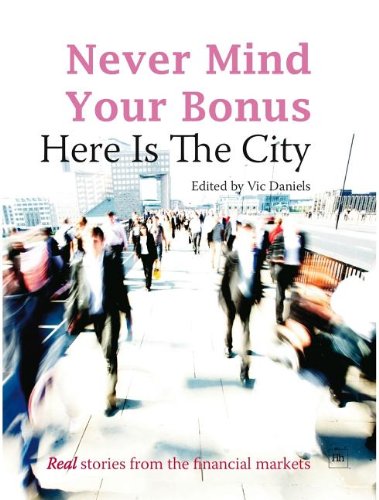 Never Mind Your Bonus - Here Is The City by ed. Vic Daniels