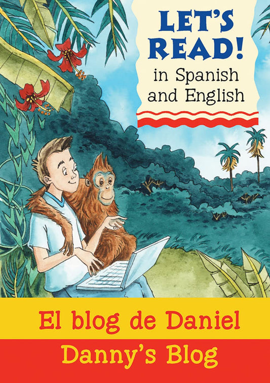 Let's Read! in Spanish & English: Danny's Blog / El Blog de Daniel by Stephen Rabley