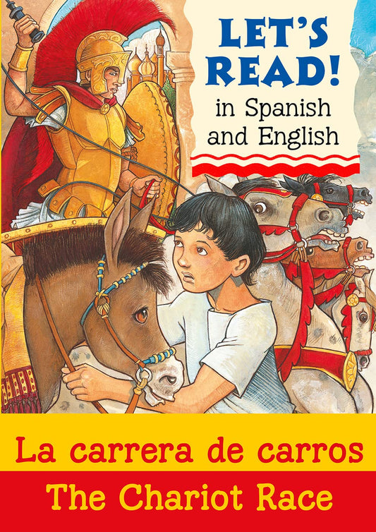 Let's Read! In Spanish & English: La Carrera de Carros / The Chariot Race by Lynne Benton