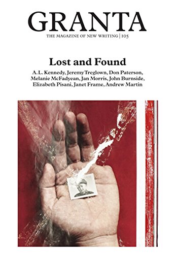 Granta 105: Lost And Found (Granta: The Magazine of New Writing) by Clark, Alex