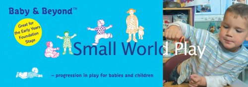 Baby & Beyond - Small World Play by -