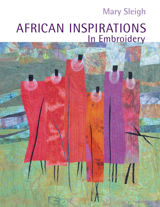 African Inspirations in Embroidery by Sleigh, Mary