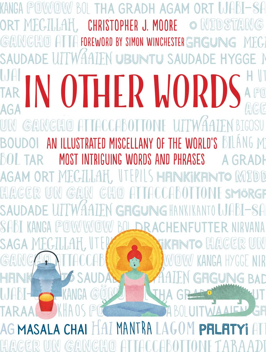 In Other Words: a miscellany of the world's most intriguing phrases by Christopher J.Moore