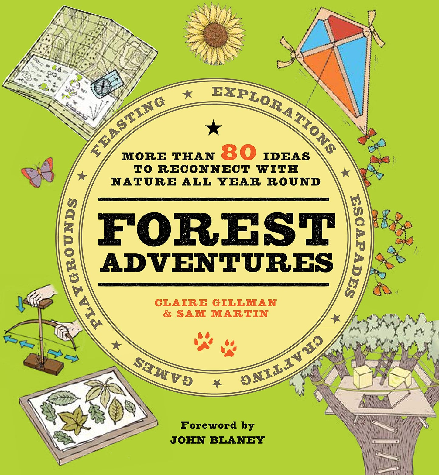 Forest Adventures: more than 80 ideas to reconnect with nature by Claire Gillman & Sam Martin