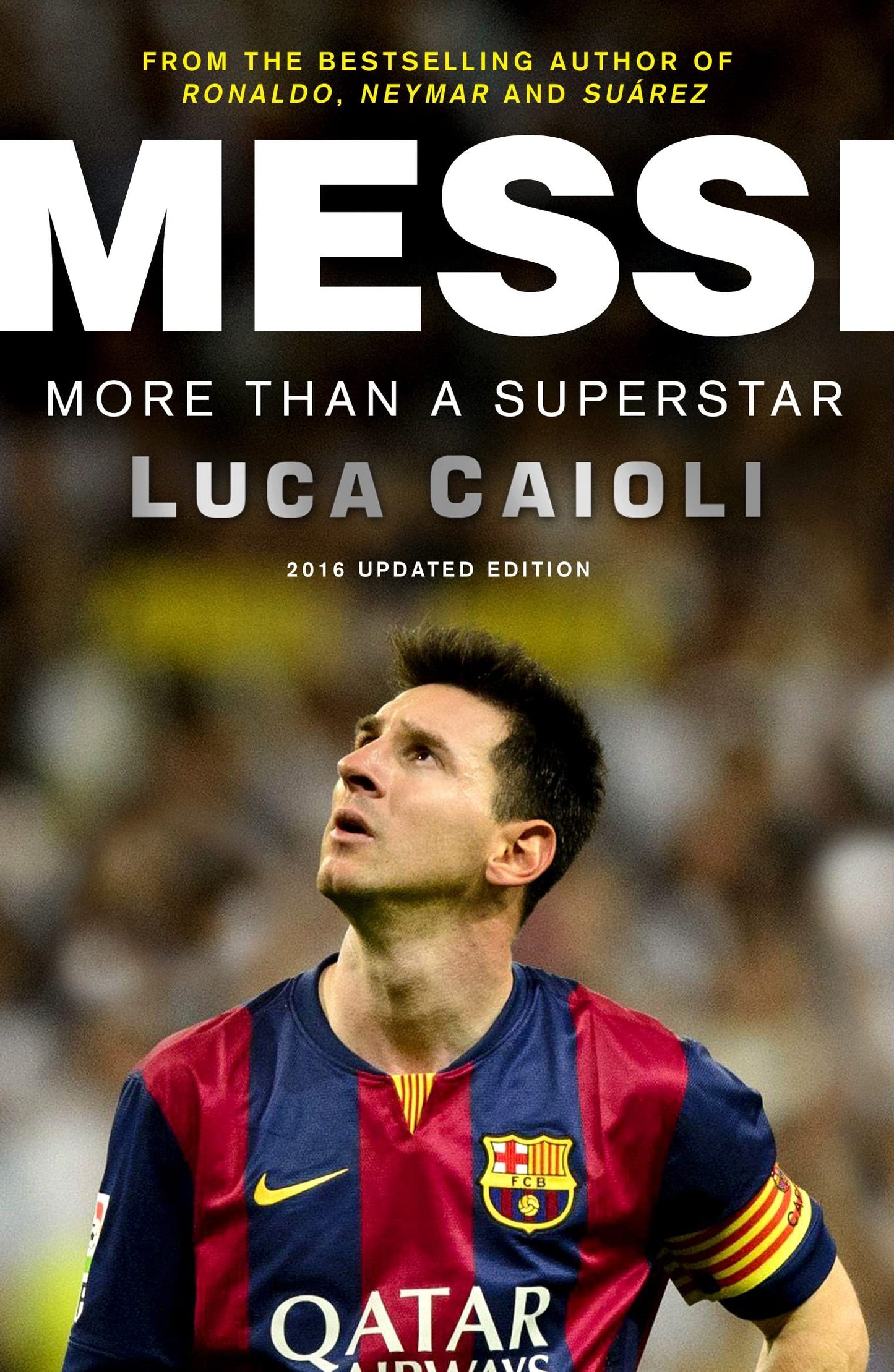 Messi - More Than a Superstar by Caioli, Luca