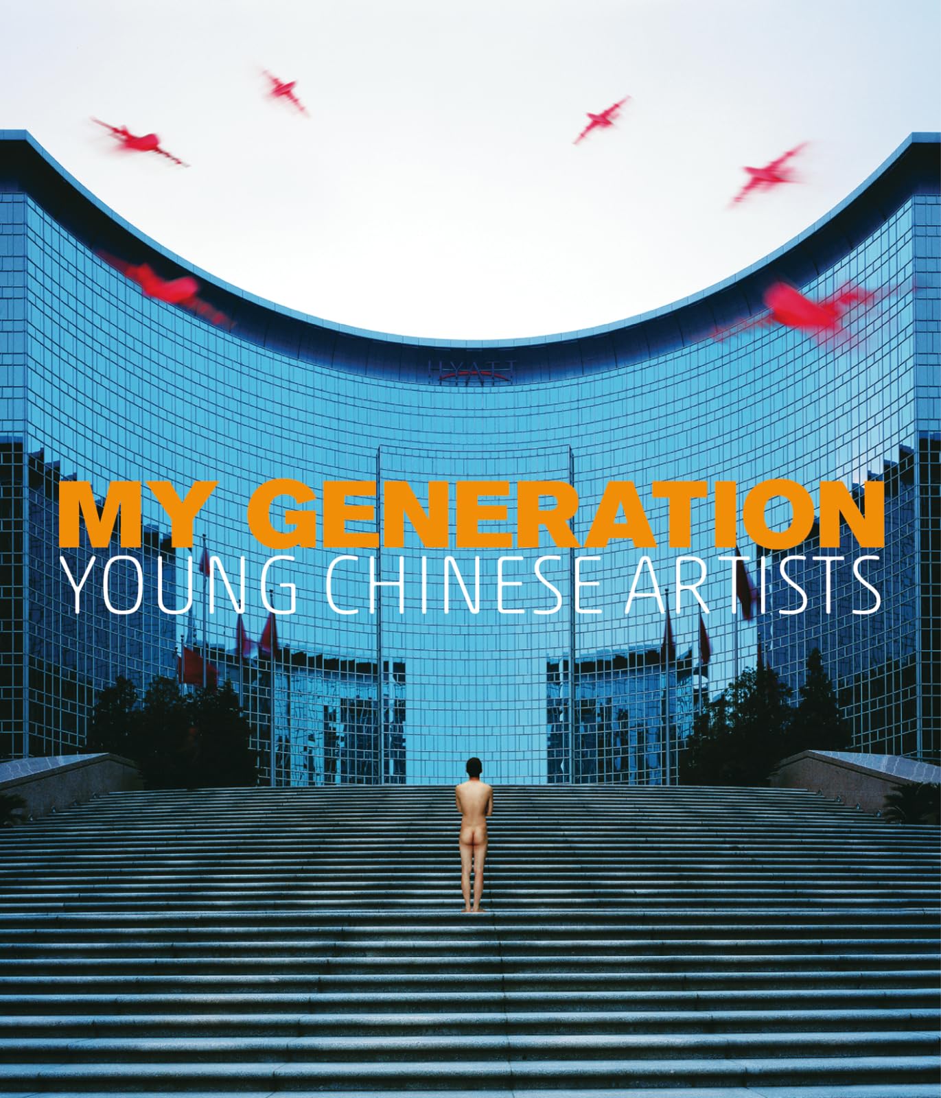 My Generation: Young Chinese Artists by Barbara Pollack & Li Zhenhua