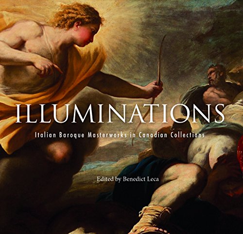 Illuminations: Italian Baroque Masterworks in Canadian Collections by ed. Benedict Leca