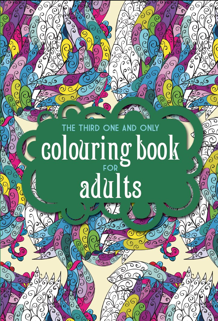 Third One & Only Colouring Book For Adults by -