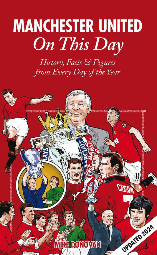 On This Day: Manchester United by Mike Donovan