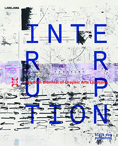 Interruption by 30th Biennial of Graphic Arts Ljubljana