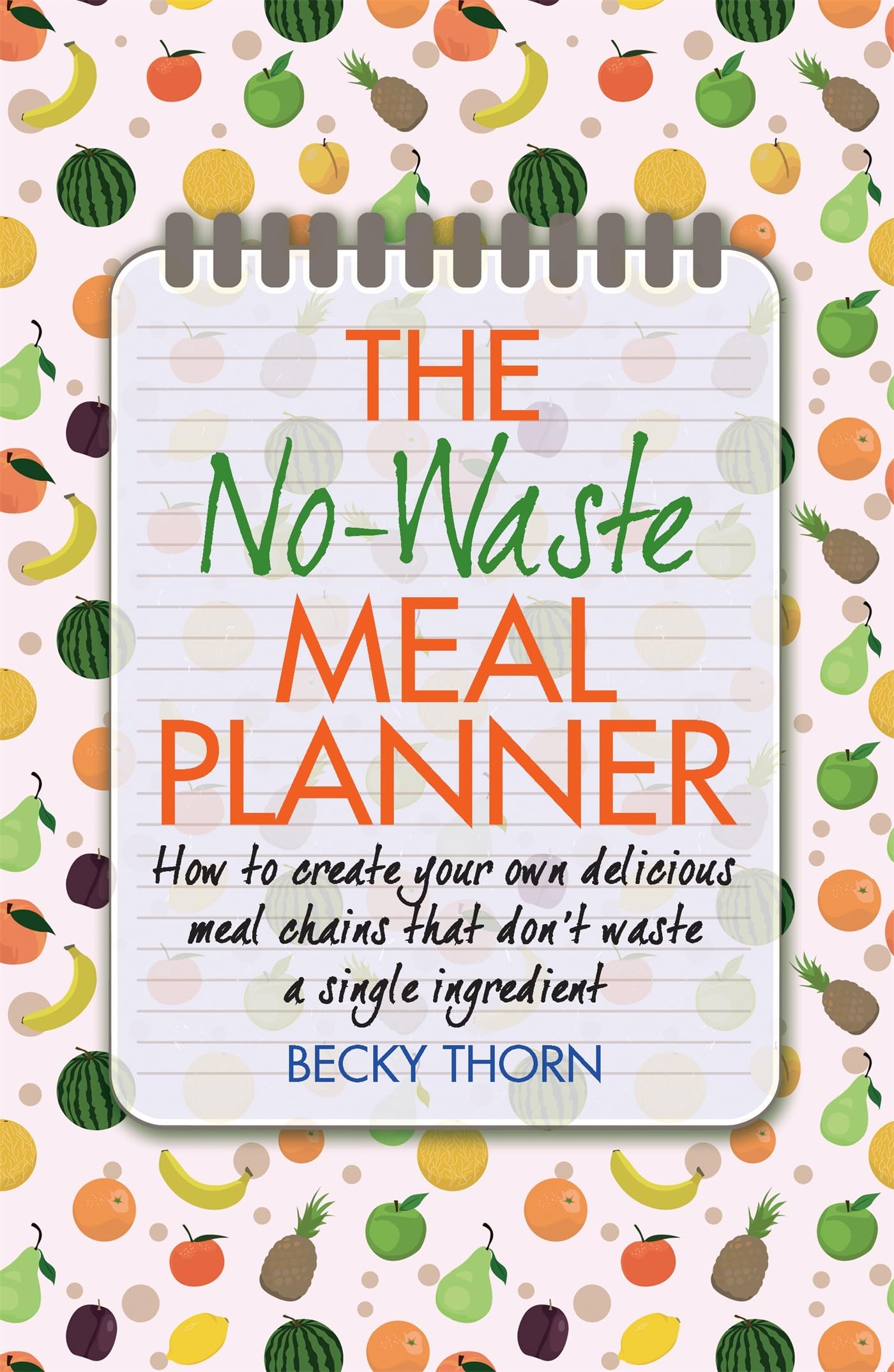 No-Waste Meal Planner by Becky Thorn