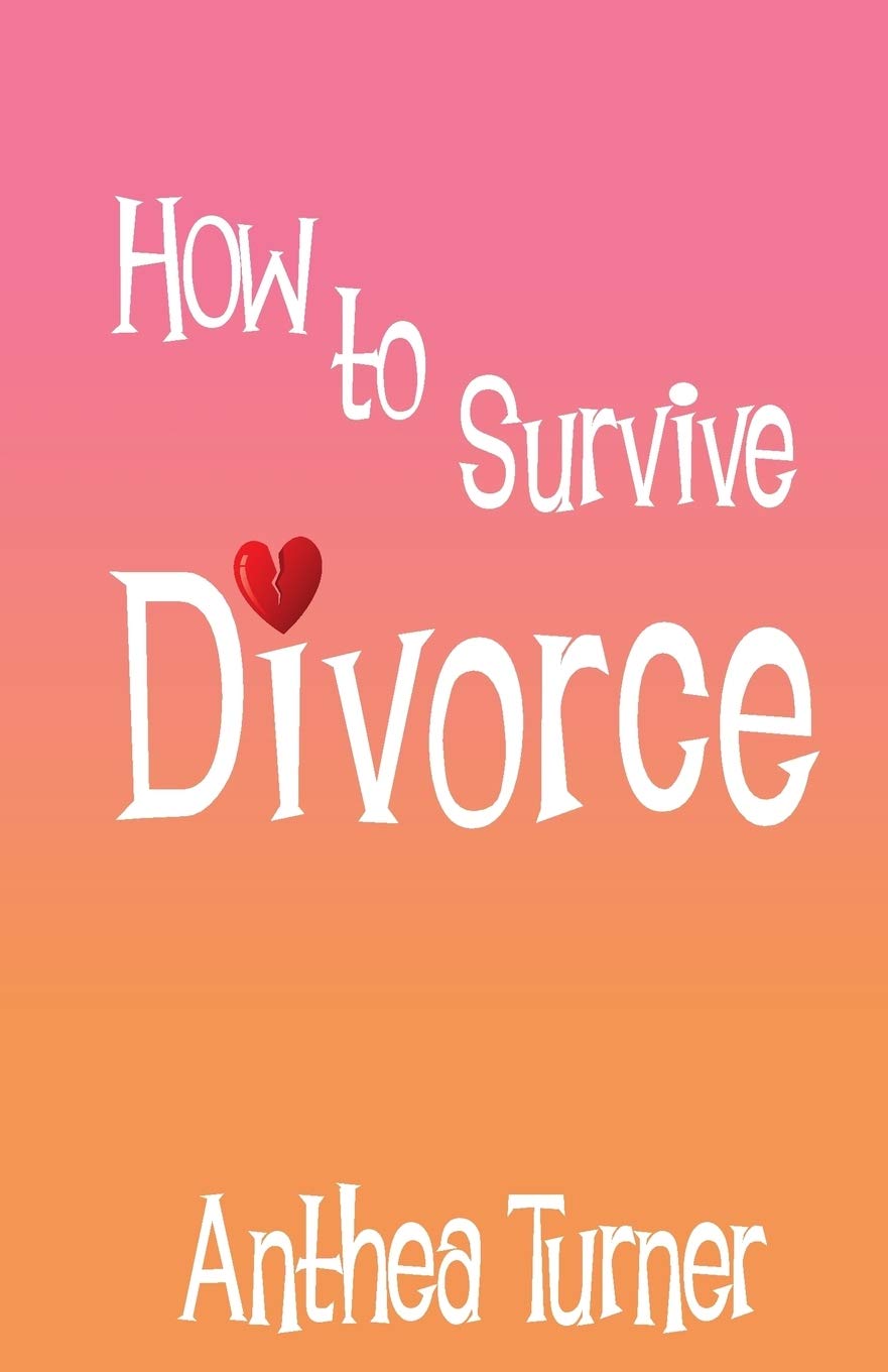 How to Survive Divorce by Turner, Anthea