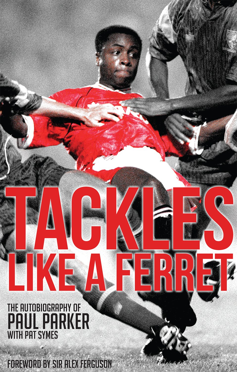 Paul Parker - Tackles Like A Ferret   (Manchester United) by Paul Parker & Pat Symes