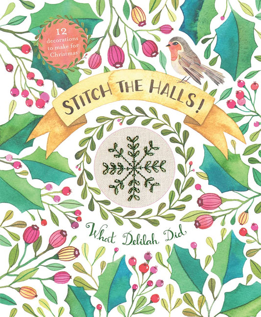 Stitch the Halls!: 12 decorations to make for Christmas by Sophie Simpson