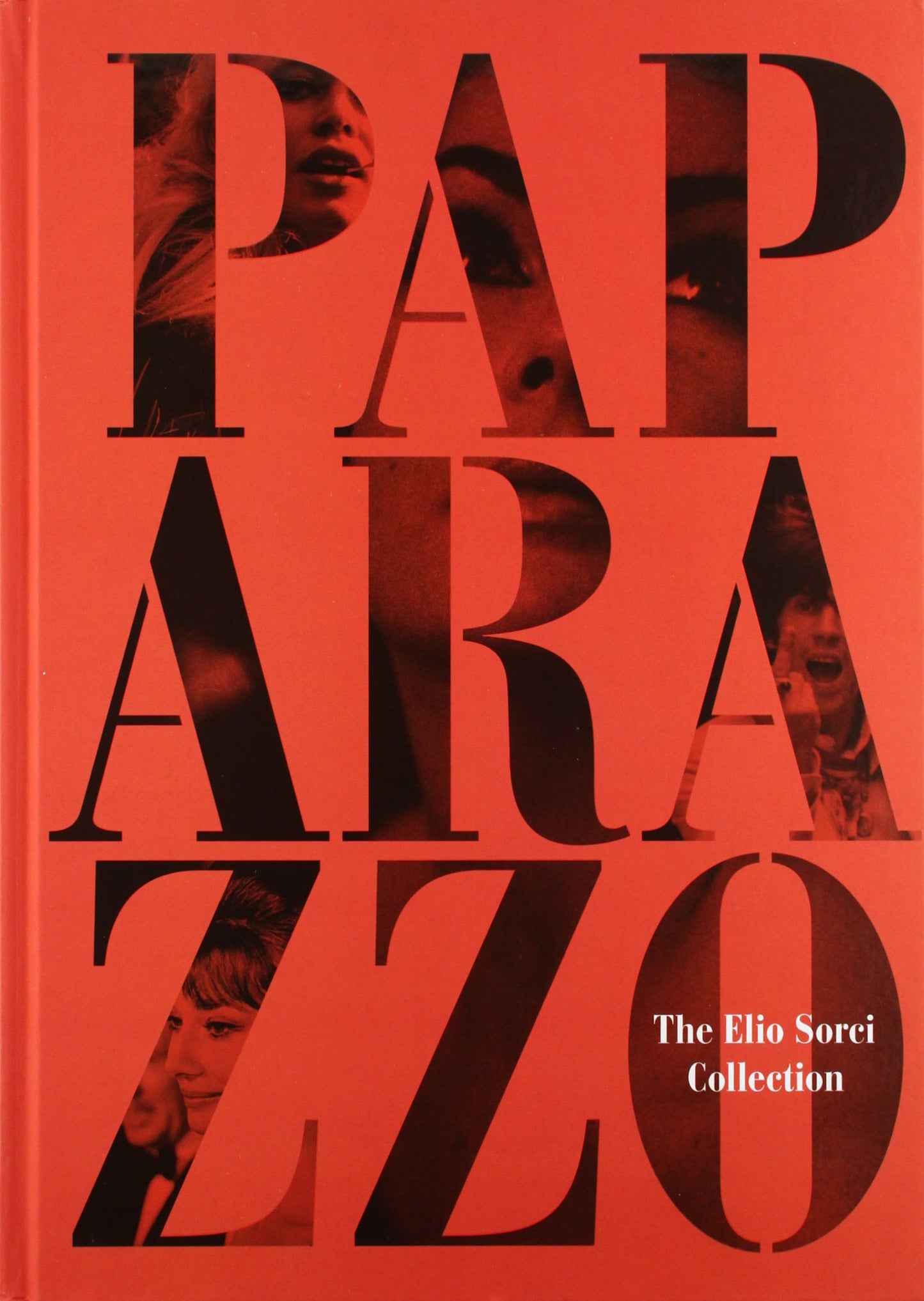 Paparazzo: The Elio Sorci Collection by Elio Sorci