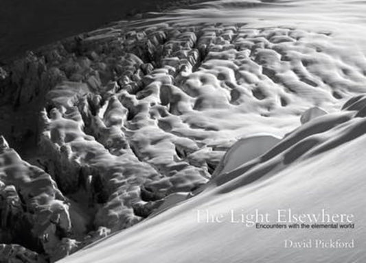 Light Elsewhere: Encounters With The Elemental World by David Pickford