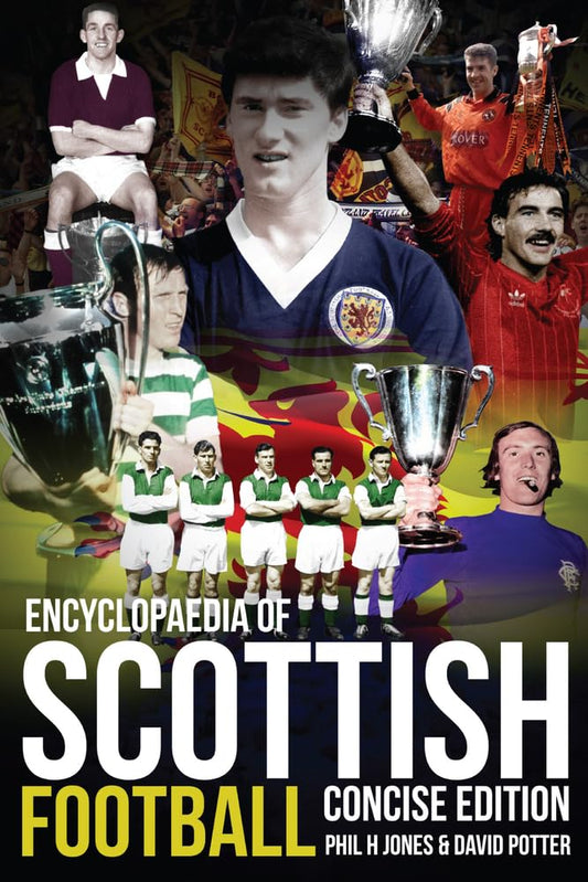 Encyclopedia Of Scottish Football: Concise Edition by Phil H.Jones & David Potter