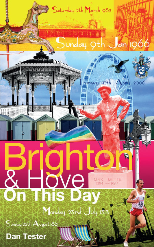 Brighton & Hove On This Day (Sussex) by Dan Tester