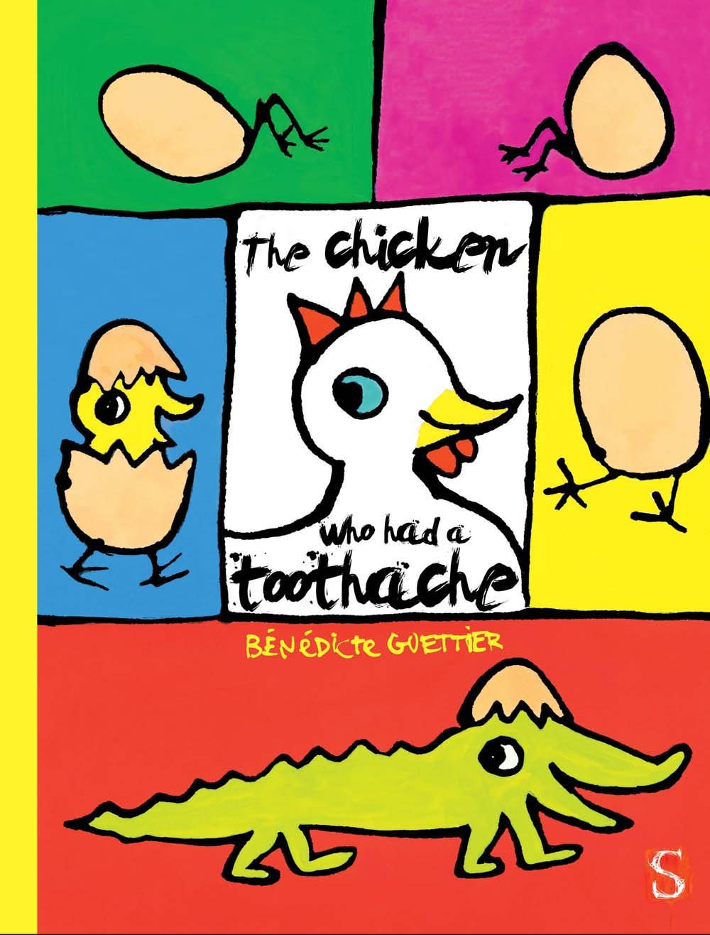 Chicken Who Had A Toothache by Benedicte Guettier