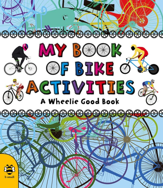 My Book Of Bike Activities: A Wheelie Good Book by Catherine Bruzzoni & Jo Moore & Ann Wilson